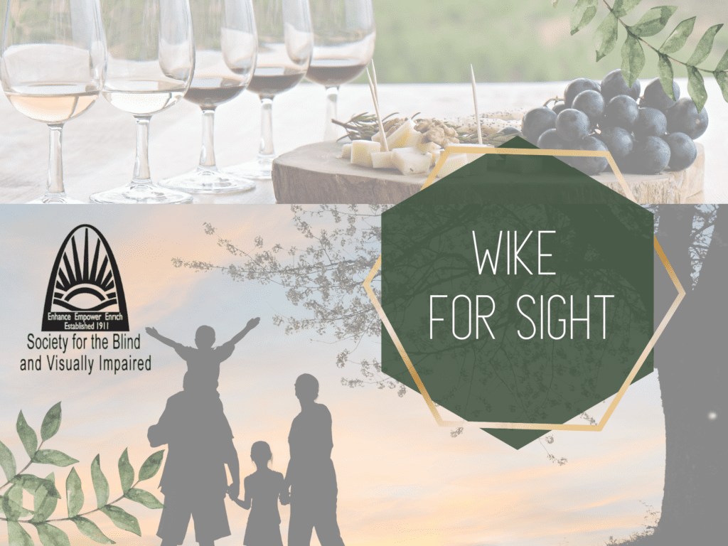 Wike for Sight image with St. Louis Society for the Blind and VIsually Impaired logo and images of five wine glasses and charcuterie board with grapes and cheese and a sunset image with a silhouette of a group of people walking together and a large tree. 
